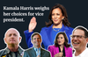 Kamala Harris weighs her choices for vice president.